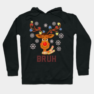 Ugliest christmas reindeer bruh Hoodie